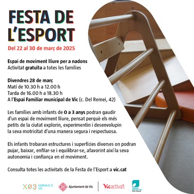 <bound method DexterityContent.Title of <Event at /fs-vic/vic/serveis/esports/activitats/festa-de-lesport/agenda/espai-de-moviment-lliure-per-a-nadons-0-a-3-anys>>.